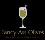 FANCY ASS OLIVES BY CELEBRITY CHEF MAYA