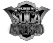 EPIC LEAGUE ENT SOCA INFERNO