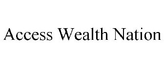 ACCESS WEALTH NATION