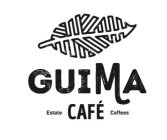GUIMA CAFÉ ESTATE COFFEES