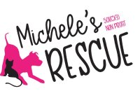 MICHELE'S RESCUE 501(C)(3) NON PROFIT