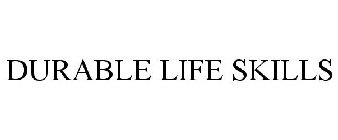 DURABLE LIFE SKILLS, INC.