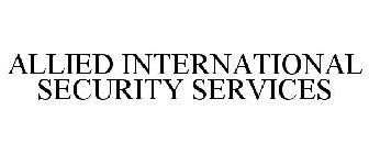 ALLIED INTERNATIONAL SECURITY SERVICES
