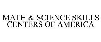 MATH & SCIENCE SKILLS CENTERS OF AMERICA