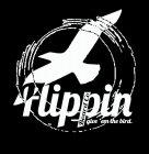 FLIPPIN BOARD CO. GIVE ' EM THE BIRD