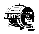 HUNT'S CHEESE ON TAP