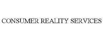 CONSUMER REALITY SERVICES