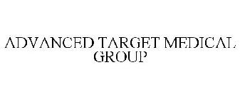 ADVANCED TARGET MEDICAL GROUP