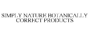 SIMPLY NATURE BOTANICALLY CORRECT PRODUCTS