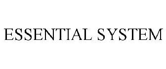 ESSENTIAL SYSTEM