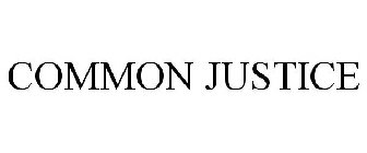 COMMON JUSTICE