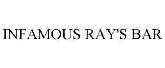 INFAMOUS RAY'S BAR