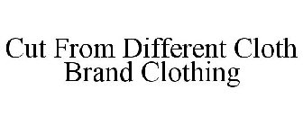 CUT FROM DIFFERENT CLOTH BRAND CLOTHING