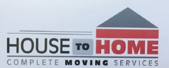 HOUSE TO HOME, COMPLETE MOVING SERVICES