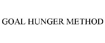 GOAL HUNGER METHOD