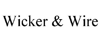 WICKER & WIRE