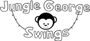JUNGLE GEORGE SWINGS