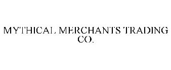 MYTHICAL MERCHANTS TRADING CO.