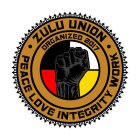 · ZULU UNION · PEACE LOVE INTEGRITY WORK ORGANIZED 2017