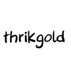 THRIKGOLD