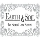 EARTH & SOIL EAT NATURAL LOVE NATURAL
