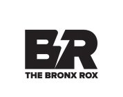 BR THE BRONX ROX