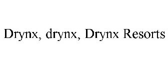 DRYNX, DRYNX, DRYNX RESORTS