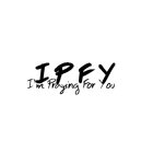 IPFY I'M PRAYING FOR YOU