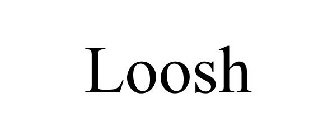 LOOSH