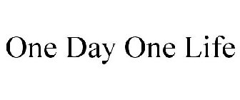 ONE DAY ONE LIFE
