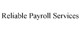 RELIABLE PAYROLL SERVICES