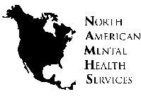 NORTH AMERICAN MENTAL HEALTH SERVICES