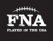 FNA PLAYED IN THE USA
