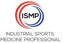 ISMP INDUSTRIAL SPORTS MEDICINE PROFESSIONAL