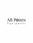 ALL POINTS EQUIPMENT