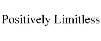 POSITIVELY LIMITLESS