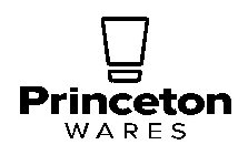 PRINCETON WARES