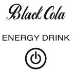 BLACK COLA ENERGY DRINK