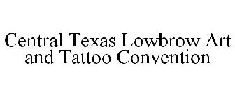 CENTRAL TEXAS LOWBROW ART TATTOO CONVENTION