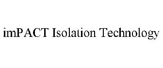 IMPACT ISOLATION TECHNOLOGY