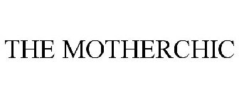 THE MOTHERCHIC