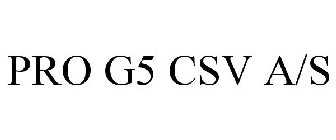 PRO G5 CSV A/S