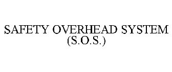 SAFETY OVERHEAD SYSTEM (S.O.S.)