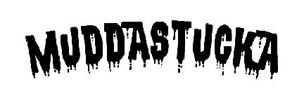 MUDDASTUCKA