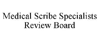 MEDICAL SCRIBE SPECIALISTS REVIEW BOARD