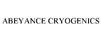 ABEYANCE CRYOGENICS