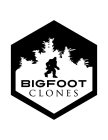 BIGFOOT CLONES