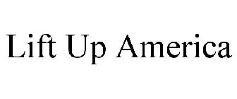 LIFT UP AMERICA