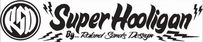 RSD SUPER HOOLIGAN BY...ROLAND SANDS DESIGN