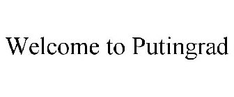 WELCOME TO PUTINGRAD